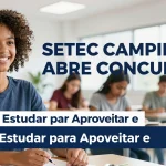 SETEC Campinas Abre Concurso: Como Estudar para Aproveitar essa Oportunidade?