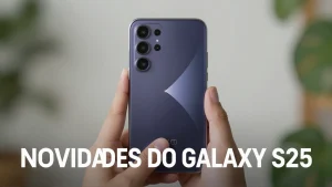 Novidades do Galaxy S25 Android 17 e One UI 9 mudam o jogo para a Samsung