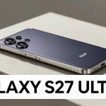 Galaxy S27 Ultra: vazamento revela preço assustador e RAM LPDDR6 com novo Snapdragon
