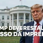 Trump deve restaurar acesso da imprensa ao White House: o que isso significa para a economia global e os mercados