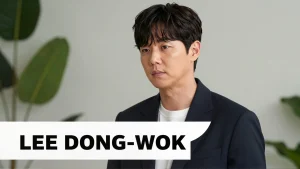 Lee Dongwook Kdramas e filmes para ver no streaming agora