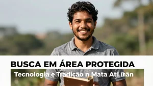 Busca em rea Protegida Tecnologia e Tradio na Mata Atlntica