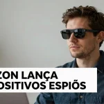 Amazon lança novos dispositivos espiões: entenda os riscos e como proteger sua privacidade